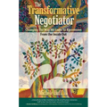 The Transformative Negotiator: Changing the Way We Come to Agreement from the Inside Out
