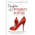 Daughter of a Porn King: Doesn't Matter Who Your Daddy is, it Matters Who YOU Are
