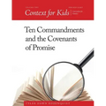 Context For Kids: Ten Commandments and the Covenants of Promise