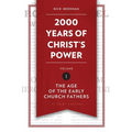 2,000 Years of Christ's Power, Volume 1: The Age of the Early Church Fathers