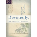 Devotedly: The Personal Letters and Love Story of Jim and Elisabeth Elliot