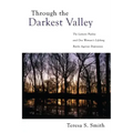 Through the Darkest Valley: The Lament Psalms and One Woman's Lifelong Battle Against Depression