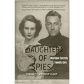 Daughter of Spies: Wartime Secrets, Family Lies