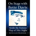 On Stage with Bette Davis: Inside the Famous Flop of Miss Moffat