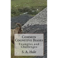 Common Cognitive Biases: Examples and Challenges