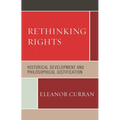 Rethinking Rights: Historical Development and Philosophical Justification
