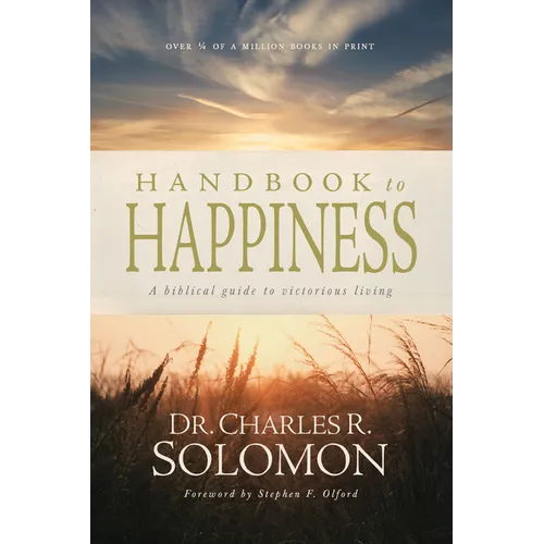 Handbook to Happiness: A Biblical Guide to Victorious Living