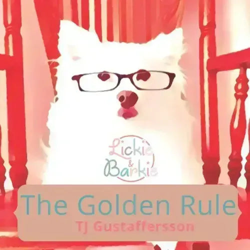 Lickie & Barkie The Golden Rule