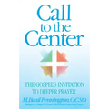 Call to the Center: The Gospel's Invitation to Deeper Prayer
