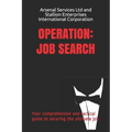 Operation: Job Search: Your comprehensive and tactical guide to securing the ultimate job