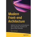 Modern Front-End Architecture: Optimize Your Front-End Development with Components, Storybook, and Mise En Place Philosophy