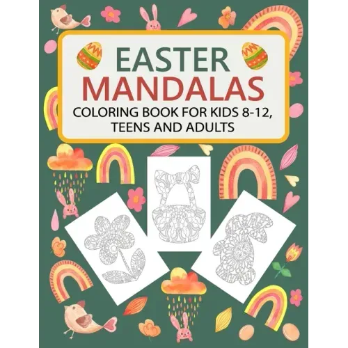 Easter Mandalas Coloring Book for Kids, Teens and Adults