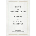 Faith in the New Testament: A Study in Biblical Theology