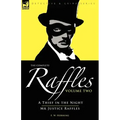 The Complete Raffles: 2-A Thief in the Night & Mr Justice Raffles