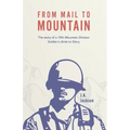 From Mail to Mountain: The story of a 10th Mountain Division Soldier's climb to Glory