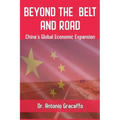 Beyond the Belt and Road: China's Global Economic Expansion