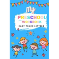 My Preschool Workbook Easy Trace Letters: Preschool Practice Handwriting Workbook. Learn to write A-Z alphabet for Kindergarten and Kids Ages 3-5 Read