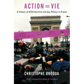Action=Vie: A History of AIDS Activism and Gay Politics in France