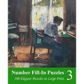 Number Fill-In Puzzles 3: 100 Elegant Puzzles in Large Print