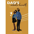 Dad's Whole Heart: An Interactive Journal to Deepen the Connection Between Girl Dads and Their Daughters