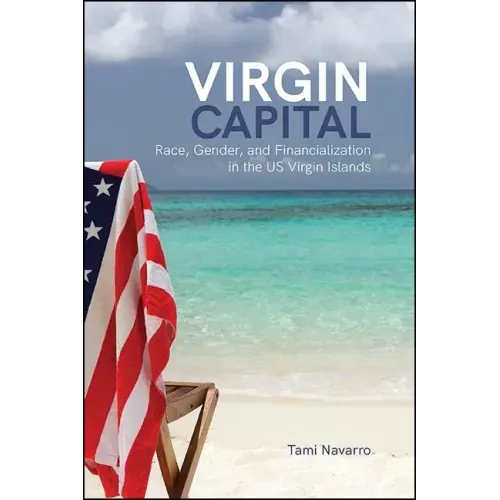 Virgin Capital: Race, Gender, and Financialization in the US Virgin Islands