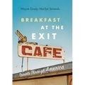 Breakfast at the Exit Cafe: Travels Through America