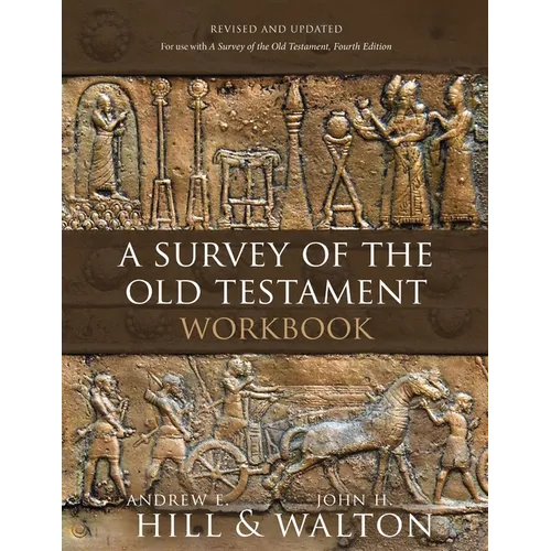 A Survey of the Old Testament Workbook: Revised and Updated