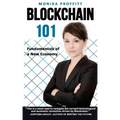 Blockchain 101: Fundamentals of a New Economy