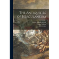 The Antiquities of Herculaneum