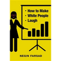 How to Make White People Laugh