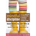 Mindful Discipline: A Loving Approach to Setting Limits and Raising an Emotionally Intelligent Child