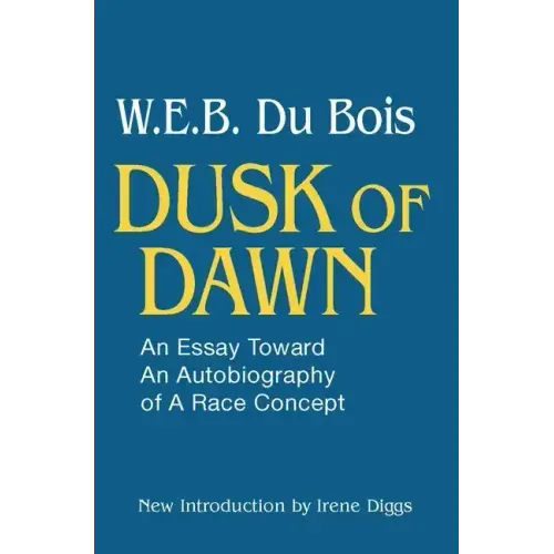 Dusk of Dawn!: An Essay Toward an Autobiography of Race Concept