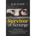 Survivor of Scourge: A true story of a survivor of paedophilia in an Australian school setting