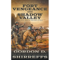 Fort Vengeance and Shadow Valley: Two Full Length Western Novels