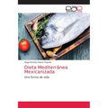 Dieta Mediterránea Mexicanizada