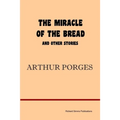 The Miracle of the Bread and Other Stories