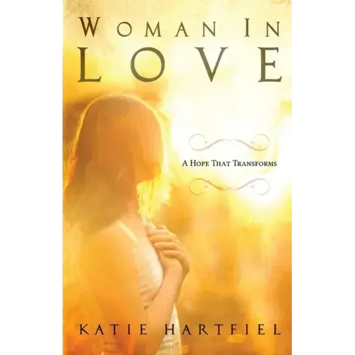 Woman In Love: A Hope That Transforms