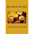 La Ciencia de Hacerse Rico (Spanish Edition)