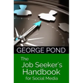 The Job Seeker's Handbook for Social Media: from Start to Success