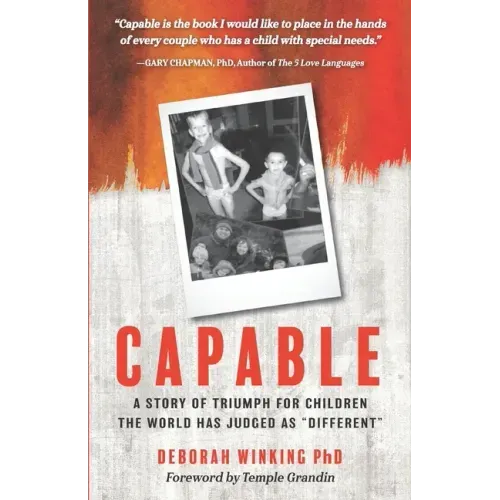 Capable: A Story of Triumph For Children the World has Judged as "Different"