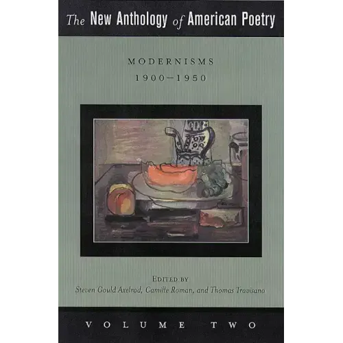 The New Anthology of American Poetry: Modernisms: 1900-1950 Volume 2