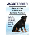 Jagdterrier. Jagdterrier Complete Owners Manual. Jagdterrier book for care, costs, feeding, grooming, health and training.