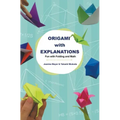 Origami with Explanations: Fun with Folding and Math