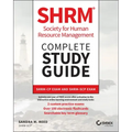Shrm Society for Human Resource Management Complete Study Guide: Shrm-Cp Exam and Shrm-Scp Exam
