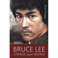 Bruce Lee: Change Your World
