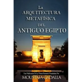La ARQUITECTURA METAFÍSICA DEL ANTIGUO EGIPTO