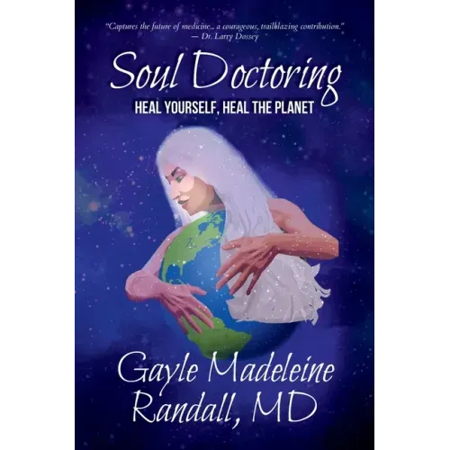Soul Doctoring: Heal Yourself, Heal the Planet