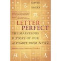 Letter Perfect: The Marvelous History of Our Alphabet from A to Z