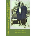 Sugar Reports and Homemade Dill Pickles: A Sweet & Bitter WWII Love Story