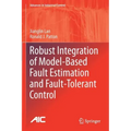 Robust Integration of Model-Based Fault Estimation and Fault-Tolerant Control